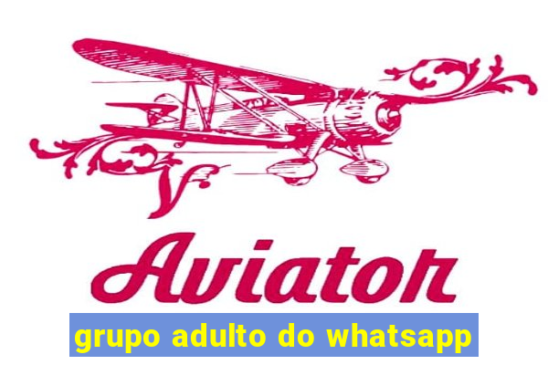 grupo adulto do whatsapp